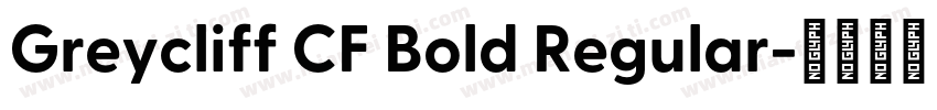 Greycliff CF Bold Regular字体转换